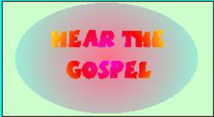 Hear the Gospel